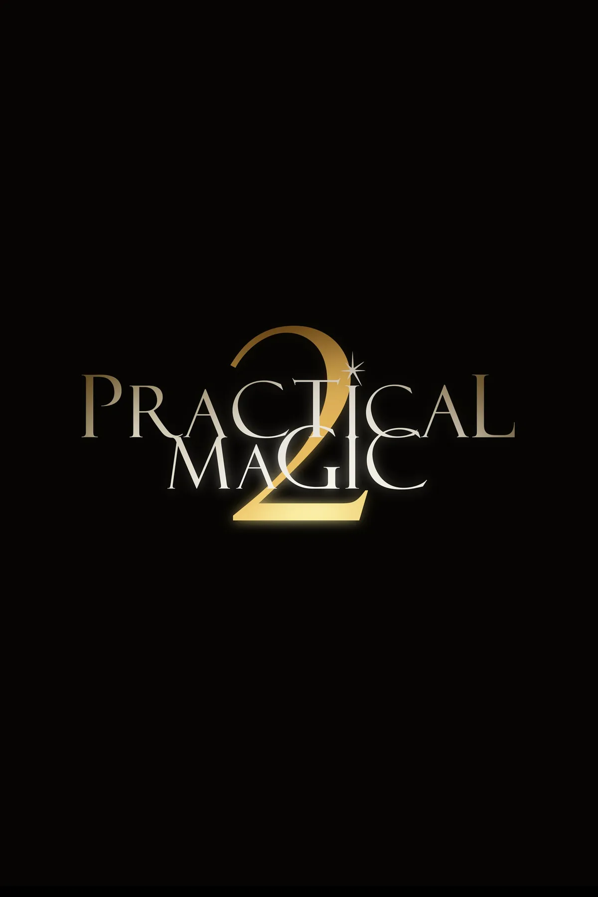 Askin Buyusu 2 (Practical Magic 2, 2026) resmi film afisi - Sandra Bullock ve Nicole Kidman